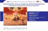 Faculty Informazioni generali World Thrombosis Day 3 · E, se nonostante la prevenzione nel soggetto fibrillante, si verifica un ictus, la trombolisi e/o trombectomia, nei casi fortunati,