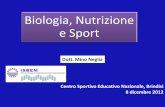 Biologia, Nutrizione e Sport · e Sport Dott. Mino Neglia Centro Sportivo Educativo Nazionale, Brindisi 8 dicembre 2012 . ALIMENTAZIONE: Somministrazione o assunzione di alimenti