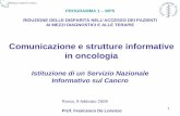 Comunicazione e strutture informative in oncologiaold.iss.it/binary/acca/cont/012DeLorenzo.pdf · Migliorare l’informazione ai malati e alla loro rete di assistenza e ... Chat Line