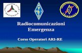 Radio Comunicazioni di Emergenza - aritorino.it · - Corpo Emergenza Radioamatori • Organizzazione modificata e ristrutturata nel 1993 con la denominazione ARI-RE - operatività
