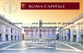 Sala della Protomoteca Roma, 6 Marzo 2014 · “Salute della Donna” (e un esempio “speciale”di diseguaglianza di genere) Progetto Strategico finanziato dal Ministero della Salute