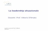 La leadership situazionale - My LIUCmy.liuc.it/MatSup/2013/A84355/La leadership situazionale.pdf · Leadership situazionale. Lucidi a cura del Prof. Vittorio D'Amato MATURITA’: