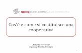 Cos’è e come si costituisce una cooperativaè una cooperativa... · Cos’è e come si costituisce una cooperativa 1 Roberta Trovarelli Legacoop Emilia Romagna . ... da 3 a 8 qualsiasi