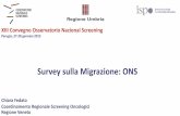 Survey sulla Migrazione: ONS - In evidenza · Chiara Fedato Coordinamento Regionale Screening Oncologici Regione Veneto • Si richiede di compilare i questionari allegati, che sono