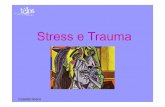 trauma e stress - associazionetelos.it · emotivo, prima di essere ... Per l’altro, i dati che il soma invia al cervello sono recepiti e ... motorio se esso segue immediatamente