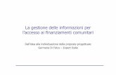 La gestione delle informazioni per l’accesso ai ... (Di Falco).pdf · Germana Di Falco –Expert Italia. L’APPROCCIO STRATEGICO AI FINANZIAMENTI COMUNITARI Parte prima. Un progetto