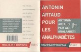 Artaud, Antonin - POUR LES ANALPHABETES · HÆRETICUS RIDENS Quel che è rimasto di un Artaud fatto a pezzetti Antonin Artaud (1896-1948), scrive Roland Barthes, «è ciò che, in