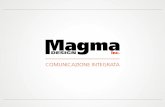 COMUNICAZIONE INTEGRATA - magmainc.it · digitale e offset, della realizzazione di immagini fotografiche e copywriting. Magma Inc. Design si propone come partner unico per tutti i