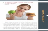 ALIMENTAZIONE E NEOPLASIE: QUALE INTERAZIONE? · cro è molto più estesa: il tipo di alimentazione influisce infatti sullo stato di infiammazione che può predisporre a ogni forma