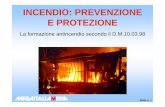 Incendio prevenzione e protezione slides.ppt · La formazione antincendio secondo il D.M.10.03.98 Slide n. 1. Idi dlIndice del corso Introduzione Il fuoco LL incendio’incendio La