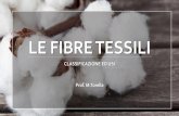 LE FIBRE TESSILI - marcotorella.com · confezionare i tessuti. ... La classificazione delle fibre tessili. La LANA si ricava dal vello di pecore, capre, cammelli e lama.