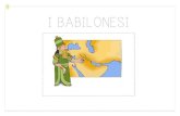 I BABILONESI - bennybonny.com · noi babilonesi com babilonesi babilonesi combattono occupano contro territorio sumeri dei vincono. sumeri.