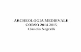 ARCHEOLOGIA MEDIEVALE CORSO 2014-2015 Claudio … · concentra sulle ‘terremare’ e sui problemi della Preistoria, con ... Le ricerche degli archeologi emiliani si riflettono anche