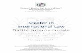 Master in International Law Diritto Internazionale · Diritto internazionale) temi quali: i soggetti del diritto internazionale, le funzioni di produzione accertamento e attuazione