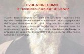le “predizioni rischiose” di Darwin · 2019-02-08 · ... che anche noi siamo esseri viventi come tutti gli altri, e che quindi siamo soggetti alle stesse ... I caratteri nuovi