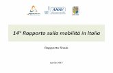 14 Rapporto sulla mobilità in Italia - ISFORT · le famiglie senza telefono fisso), sulla mobilità della popolazione italiana tra 14 e 80 anni;labase dati di «Audimob» è attualmente
