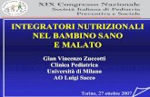 INTEGRATORI NUTRIZIONALI NEL BAMBINO SANO E … · ¾I fabbisogni adeguati alla popolazione italiana sono definiti dai Livelli di Assunzione Raccomandati di Energia e Nutrienti ...