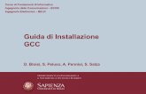 Guida di Installazione GCC - diag.uniroma1.itsalza/FI-C/0-C-16-17.pdf · –Tradurre i programmi C in linguaggio macchina –Generare file eseguibili –La scelta del compilatore