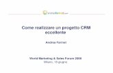 Come realizzare un progetto CRM eccellente - My LIUCmy.liuc.it/MatSup/2010/A86071/MIF_2008_Presentazione_Andrea... · Quale marketing? 1. Come valorizzare strategia di marketing e