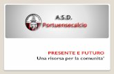 PRESENTE E FUTURO Una risorsa per la comunita’ Portuense.pdf · Dirigente Addetto Forza pubblica ... Giovanile e Scolastico della FIGC.Le Finali Nazionali, articolate in due fasi,