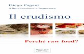 Diego Pagani - rawathome.comrawathome.com/pdf/Il-crudismo-raw-ebook-pdf.pdf · cultura culinaria di “oltre” 5000 anni, si sia evoluto di conseguenza, sostiene un’ipotesi che