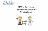 SPP - Servizio di Prevenzione e Protezione · dell'attuazione delle misure di prevenzione incendi, lotta antincendio e gestione delle emergenze, conseguano, oltre l'attestato di frequenza,