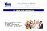 Corso di formazione per i PREPOSTI in materia di salute e ... · PDF fileCorso di formazione per i PREPOSTI ... • il Servizio di Prevenzione e Protezione (S.P.P.) ... • prevenzione