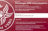 Sociologia della comunicazione · 2018-12-17 · Modelli della comunicazione 2/2 Sociologia della comunicazione ... fra le abilità della fonte e quelle del ricevente. ... componenti