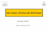 Un caso clinico di delirium - psicogeriatria.it · addominale (Ø = 51mm) – Terapia: amlodipina, ASA, rabeprazolo, salmeterolo+fluticasone, tiotropio ... Grave ipotrofia muscolare