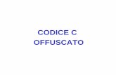 Codice C Offuscato - Autistici · strutturare il codice sorgente di un programma in modo tale che risulti piu' leggibile al programmatore. ... 2 – A cosa serve? "If you have to