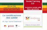 La certificazione ISO 22000socialfarming.distrettoagrumidisicilia.it/wp-content/uploads/La... · Social Farming – Inclusione sociale nella filiera agrumicola siciliana Federica