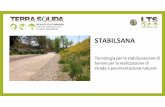 STABILSANA · Stabilsana… Che cos’è? • Stabilsana è un additivo totalmente naturale per la realizzazione di strade in terra • Va usato in combinazione con ...