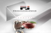 dal 1977 - frigojollinox.com · COMPANY since 1977... a well-established reality: Combining TECHNOLOGY, QUALITY AND TRADITION. We are specialized in manufacturing of equipments for