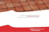 la soluzione ideale per il tuo tetto. - infobuild.it · Le tegole rappresentano la soluzione Onduvilla ideale e innovativa per la copertura del tetto. I tecnici Onduline hanno infatti