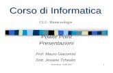 Corso di Informatica - medinfo.dist.unige.itInfo_BT\P_04_Power_Point.pdf · Informatica - 2006-2007 1 Corso di Informatica CL3 - Biotecnologie Power Point Presentazioni Prof. Mauro
