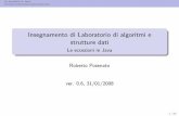 Insegnamento di Laboratorio di algoritmi e strutture dati ... · Le eccezioni in Java Insegnamento di Laboratorio di algoritmi e strutture dati LeeccezioniinJava RobertoPosenato ver.