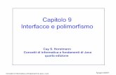 Capitolo 9 Interfacce e polimorfismo - Sito di servizio ...fioravan/labprog2/cap09.pdf · Concetti di informatica e fondamenti di Java, 4 ed. Apogeo ©2007 Capitolo 9 Interfacce e