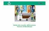 Guida alla raccolta differenziata Comune di Malalbergo · 2016-10-21 · • Ecoborsa per plastica , carta e vetro/lattine ... 6.Prodotti del riciclo La maggior parte delle caffettiere
