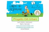 Progetto Orti Urbani - ALPI · Progetto Orti Urbani ALPI PER IL SOCIALE Mario Canciani  info@associazionealpi.com 0432/559244