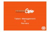 Talent Management in Ferrero - Business International · debole cultura manageriale Æorientamento al talento con prevalenza di ... La distribuzione forzata incide sulla selettività