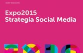 Expo2015 | Strategia social media Expo2015 Strategia ... · Progetto per la valorizzazione di Milano: un gioco collettivo su Facebook e Twitter per individuare 101 “motivi” per