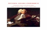 HÄNDEL GEORG FRIEDRICH - magiadellopera.com · Una volta decaduta la moda italiana, Händel, col sostegno della famiglia reale, seppe "riciclarsi" percorrendo la "strada" degli oratori,