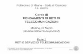 Corso di FONDAMENTI DI RETI DI TELECOMUNICAZIONI · A.A. 2003/04 – Corso di Fondamenti di Reti di Telecomunicazioni – M. De Marco 1. RETI E SERVIZI DI TELECOMUNICAZIONI Slide