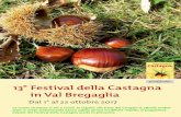 13° Festival della Castagna in Val Bregaglia · Lingua: italiano/tedesco Orari: dalle 8.45 alle 17.00, secondo le indicazioni nel programma. Possibilità di partecipare all’intera