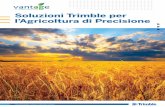 Soluzioni Trimble per l’Agricoltura di Precisione · 2 TRASFRI T AY T RLD RKS 3 A fianco degli agricoltori di ieri, Display 4-5 Sistemi di Guida 6-7 Comparazione Sistemi di Guida