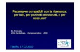 Pacemaker compatibili con la risonanza: per tutti, per ... · Strach K et al. Low-field magnetic resonance imaging: increased safety for ... Ecocardiogramma ... - pz con patologie