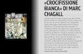 Presentazione standard di PowerPoint - parrocchiaporporano.it bianca.pdf · «CROCIFISSIONE BIANCA» DI MARC CHAGALL Si parla molto di Chagall in questo periodo. Intanto ... La crocifissione