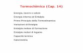 Termochimica(Cap. 14) e Termochimica La termodinamica ¨ quella parte della chimica che si occupa delle