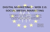 DIGITAL MARKETING WEB 2.0: SOCIAL MEDIA MARKETING fileIl prodotto non si vende più soltanto nei canali tradizionali (rapporto diretto), ma passa attraverso web: forum, community,