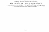 MANUALE DI TIRO CON L'ARCO - compagnia 12 roma12roma.com/manuale tiro con arco.pdf · Vittorio Brizzi - Edoardo Ferraro MANUALE DI TIRO CON L'ARCO Federazione Italiana Arcieri Tiro